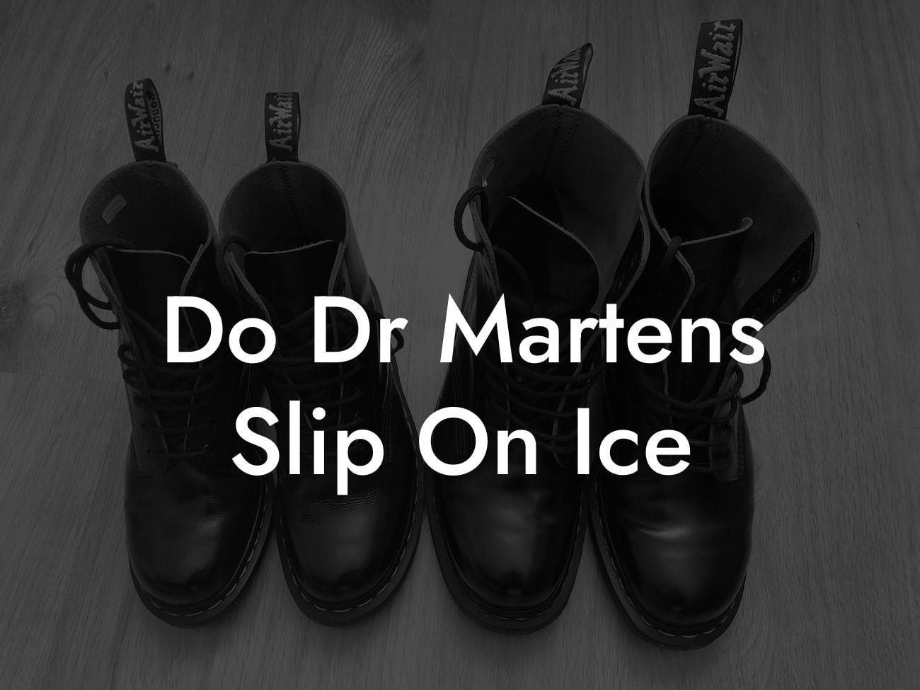 Do Dr Martens Slip On Ice