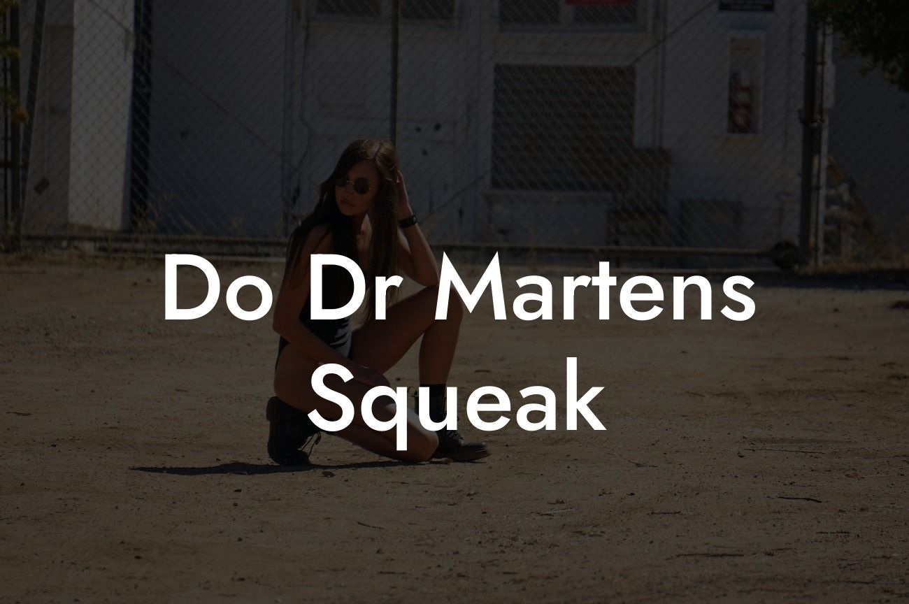 Do Dr Martens Squeak