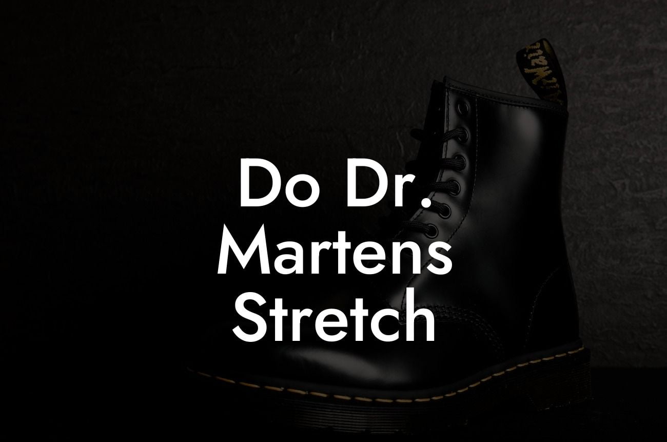 Do Dr Martens Stretch