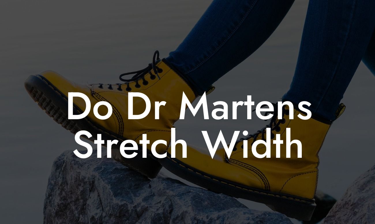 Do Dr Martens Stretch Width