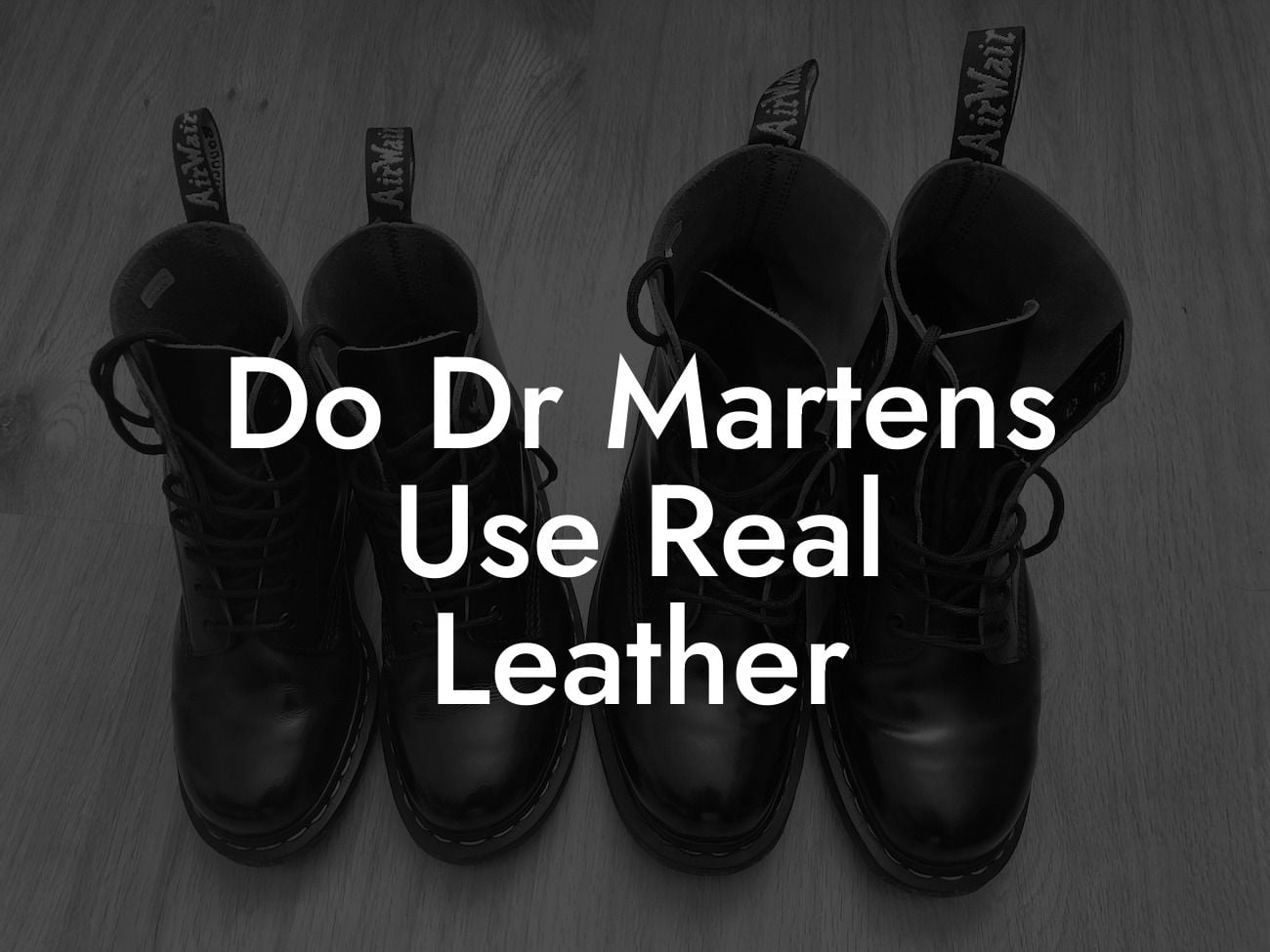 Do Dr Martens Use Real Leather