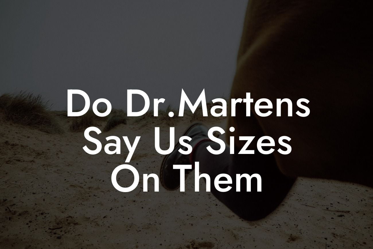 Do Dr.Martens Say Us Sizes On Them