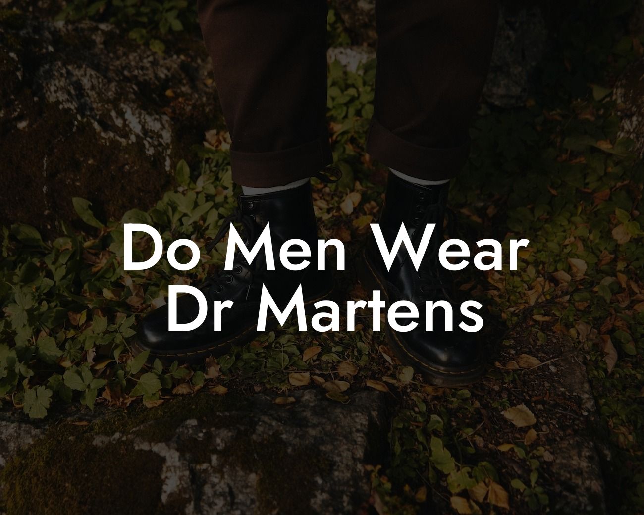 Do Men Wear Dr Martens