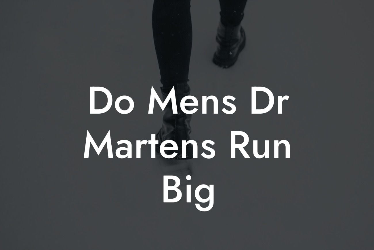 Do Mens Dr Martens Run Big
