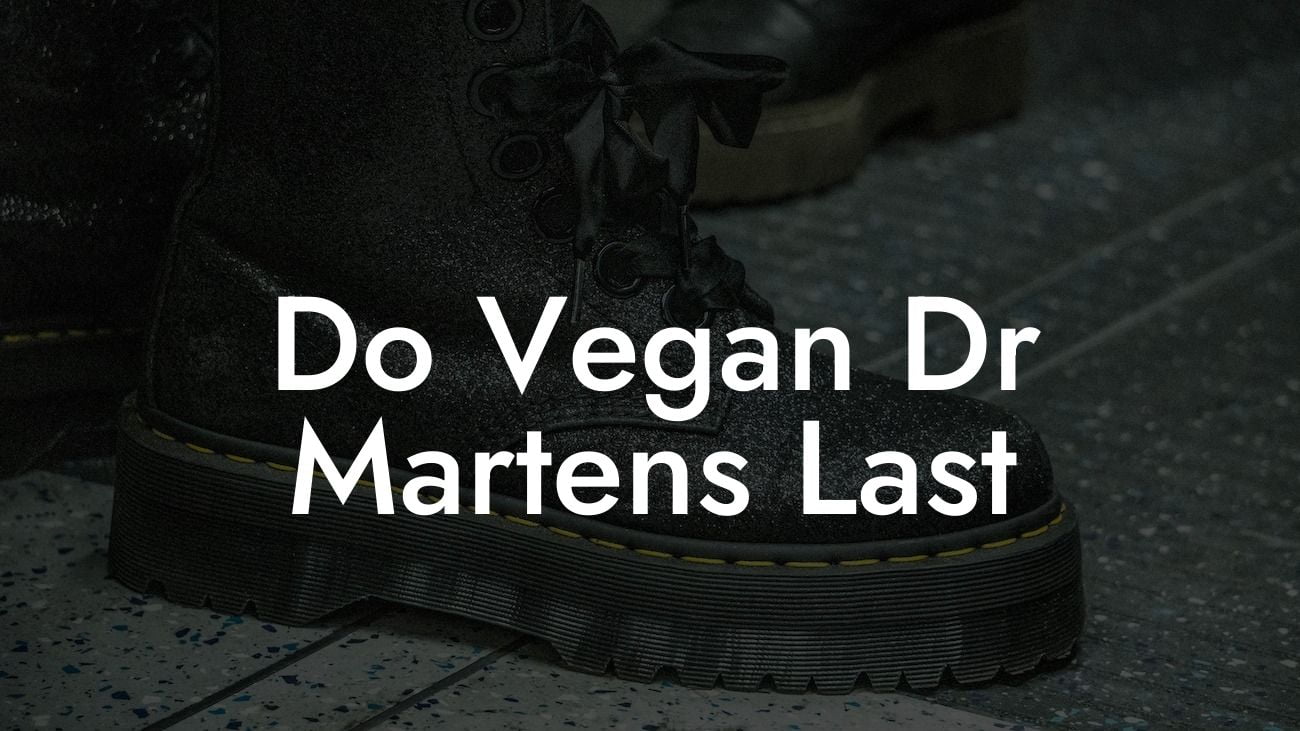 Do Vegan Dr Martens Last