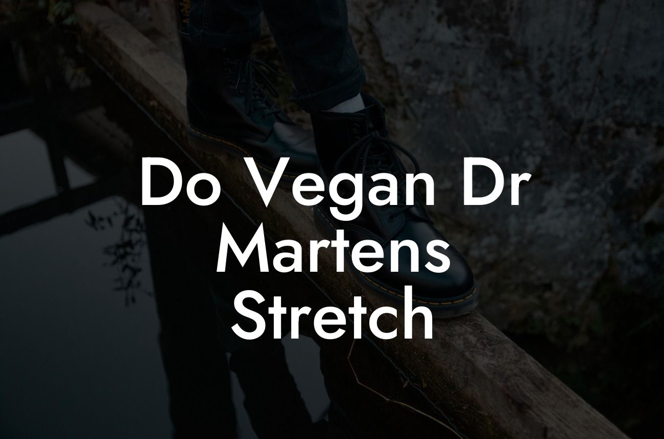 Do Vegan Dr Martens Stretch
