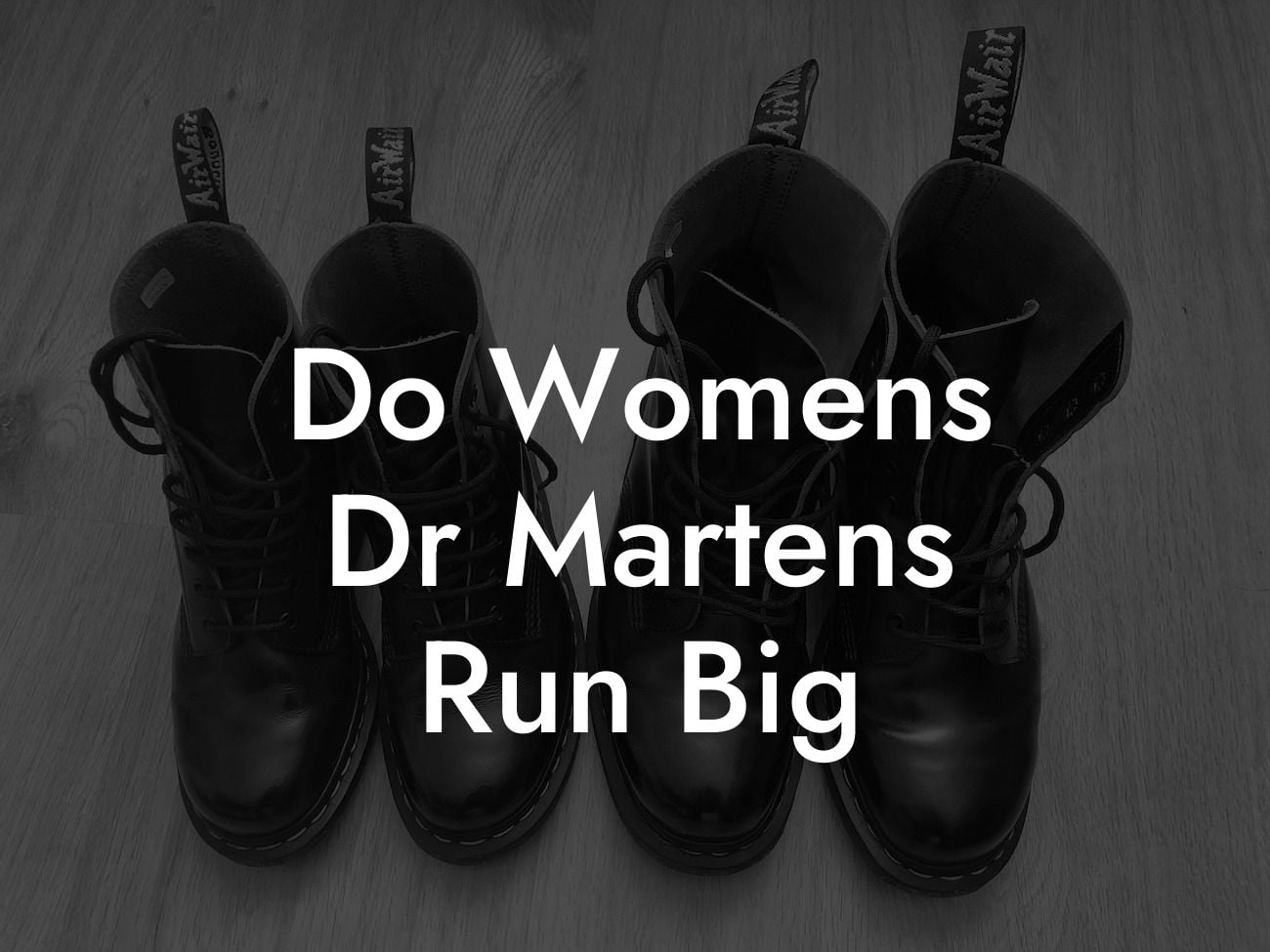 Do Womens Dr Martens Run Big