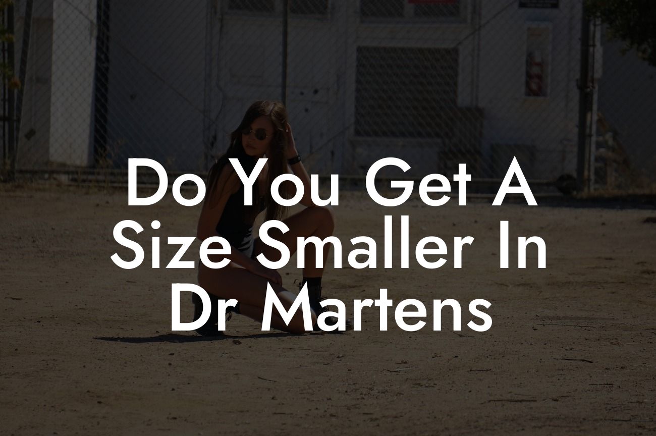 Do You Get A Size Smaller In Dr Martens