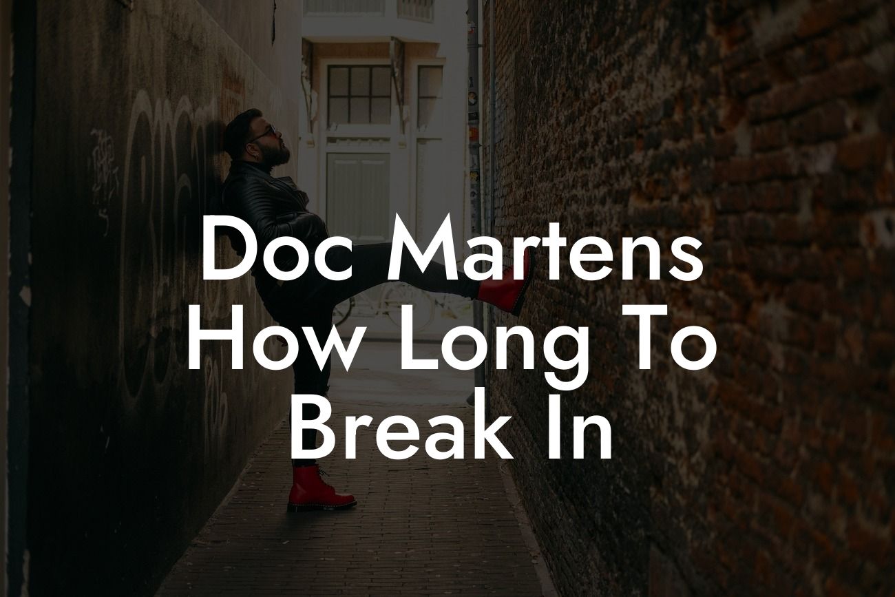 Doc Martens How Long To Break In