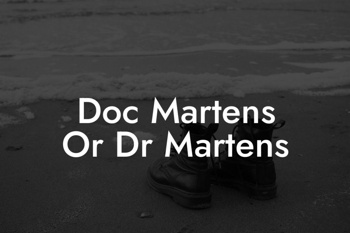 Doc Martens Or Dr Martens