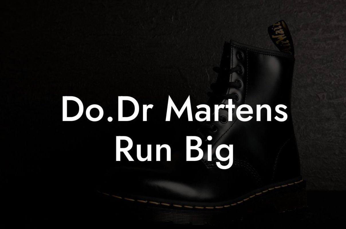 Do.Dr Martens Run Big