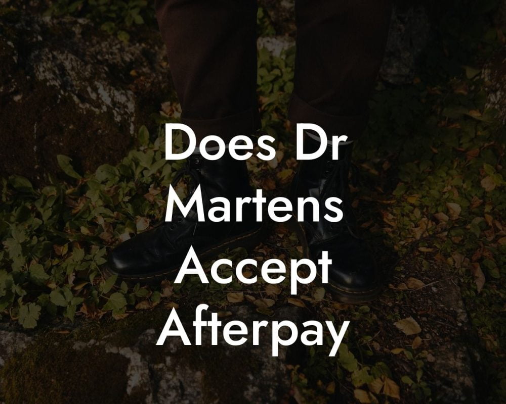 Does Dr Martens Accept Afterpay