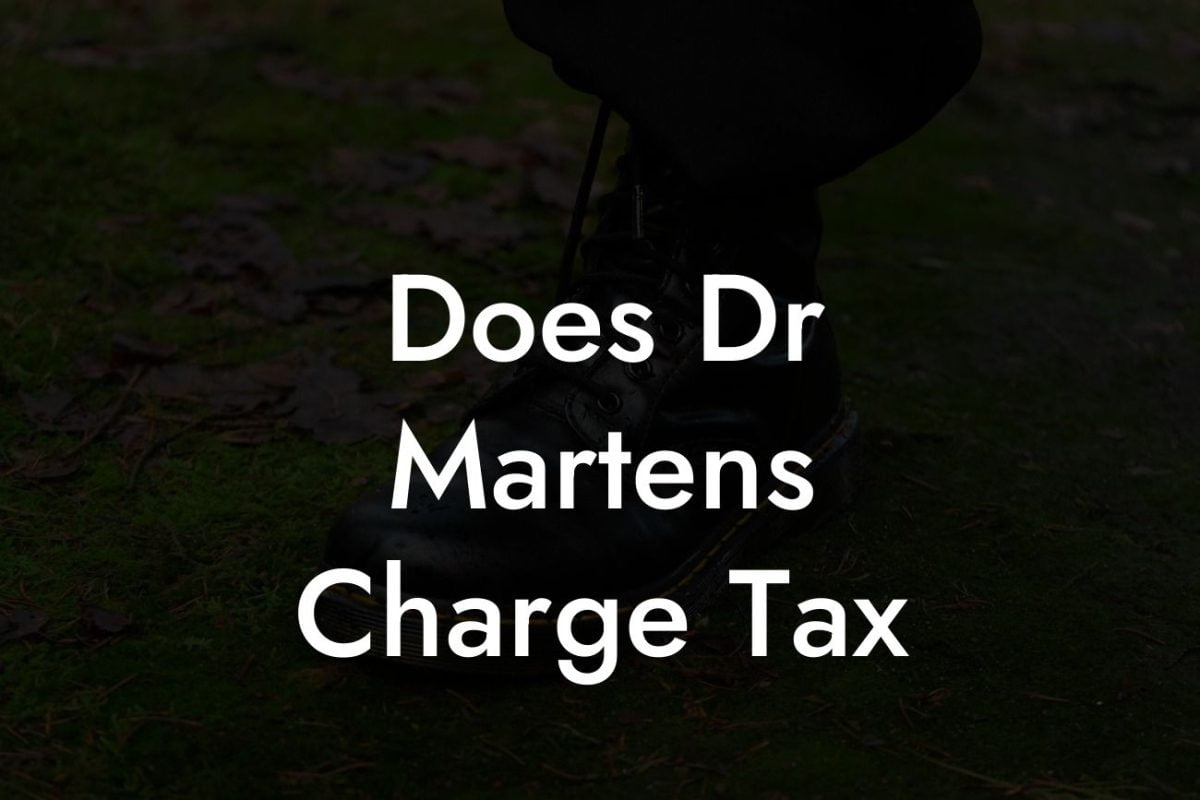 Does Dr Martens Charge Tax