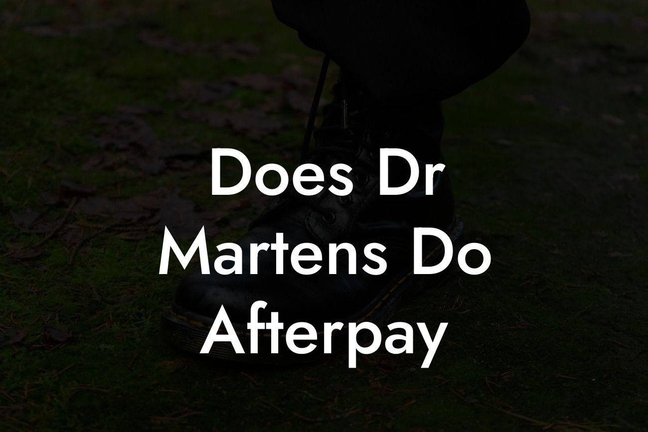 Does Dr Martens Do Afterpay