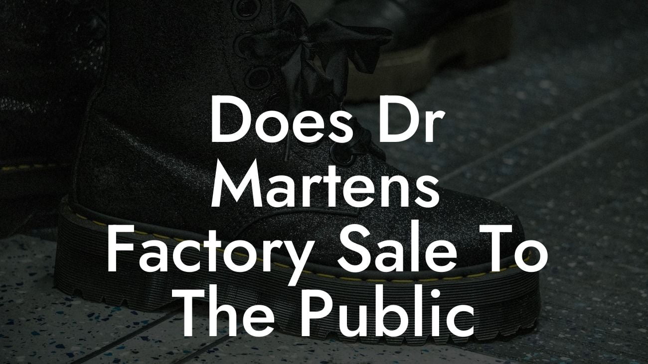Does Dr Martens Factory Sale To The Public
