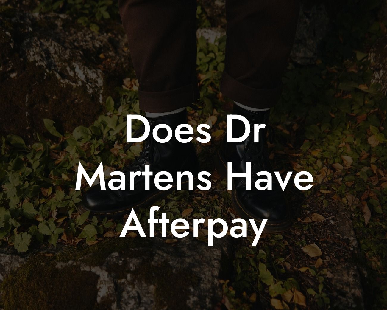 Does Dr Martens Have Afterpay