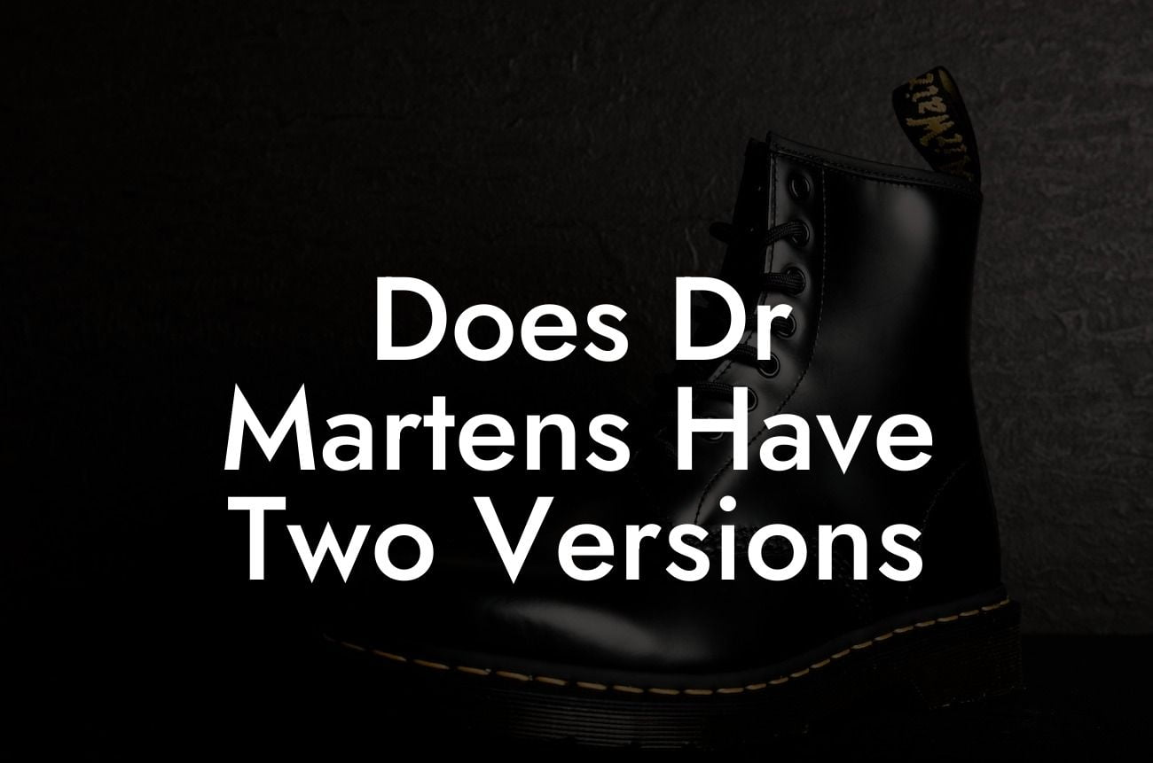 Does Dr Martens Have Two Versions