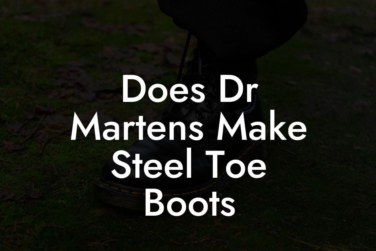 Does Dr Martens Make Steel Toe Boots