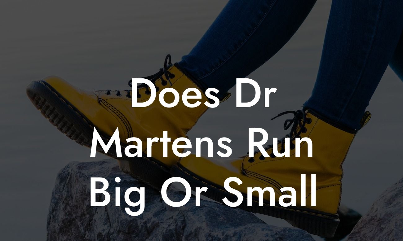 Does Dr Martens Run Big Or Small