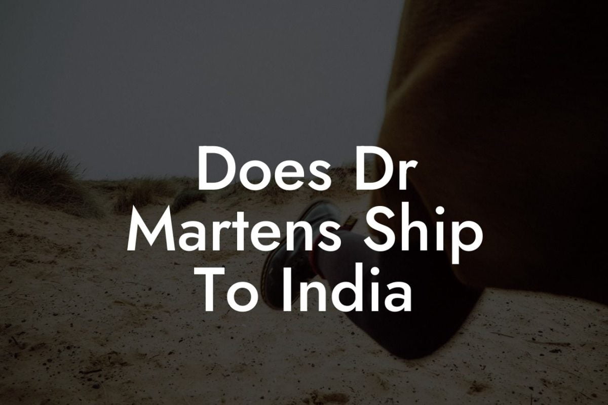 Does Dr Martens Ship To India