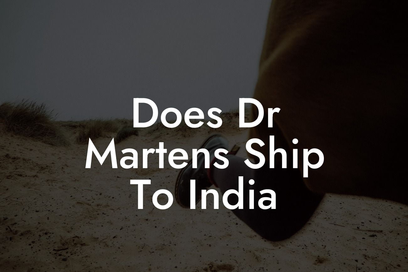 Does Dr Martens Ship To India