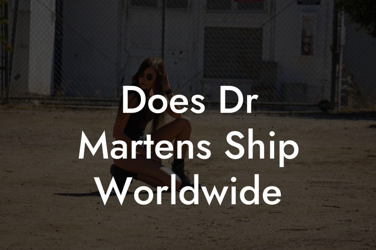 Does Dr Martens Ship Worldwide