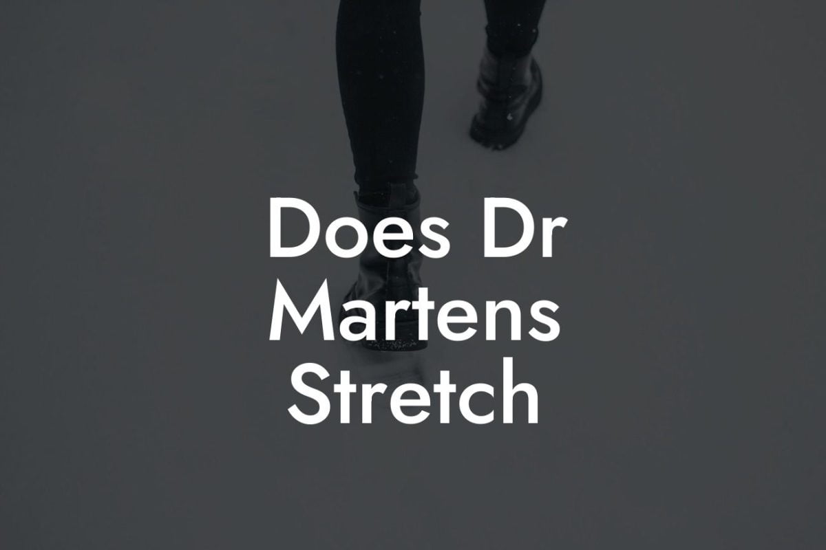 Does Dr Martens Stretch