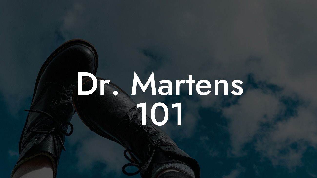 Dr. Martens 101