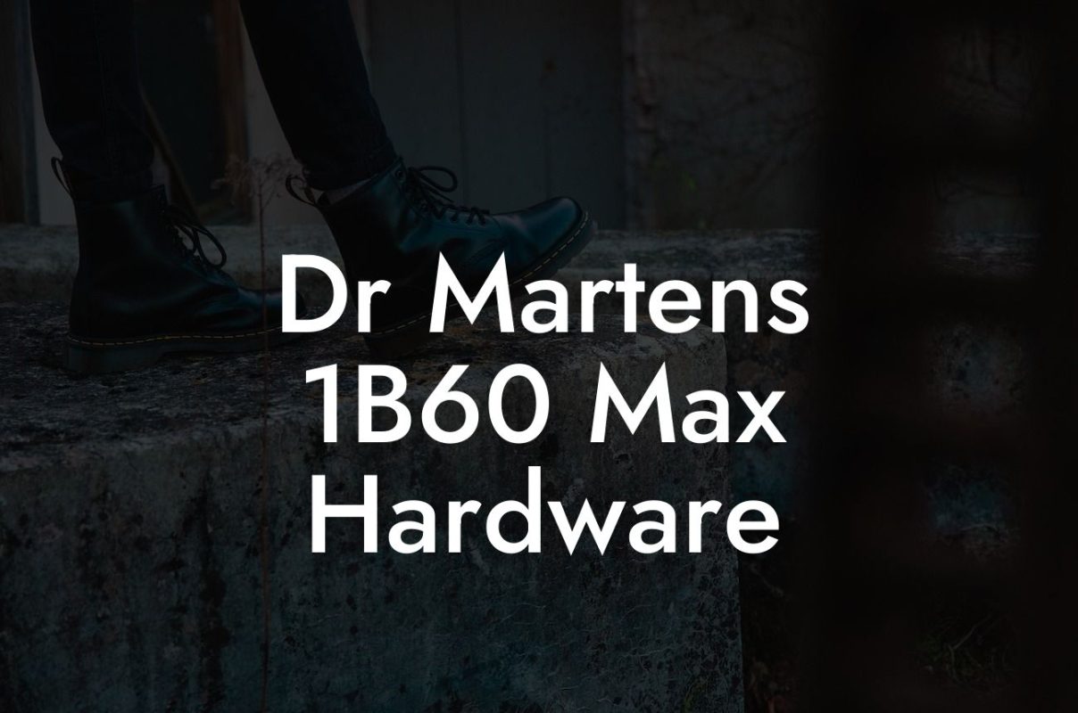 Dr Martens 1B60 Max Hardware