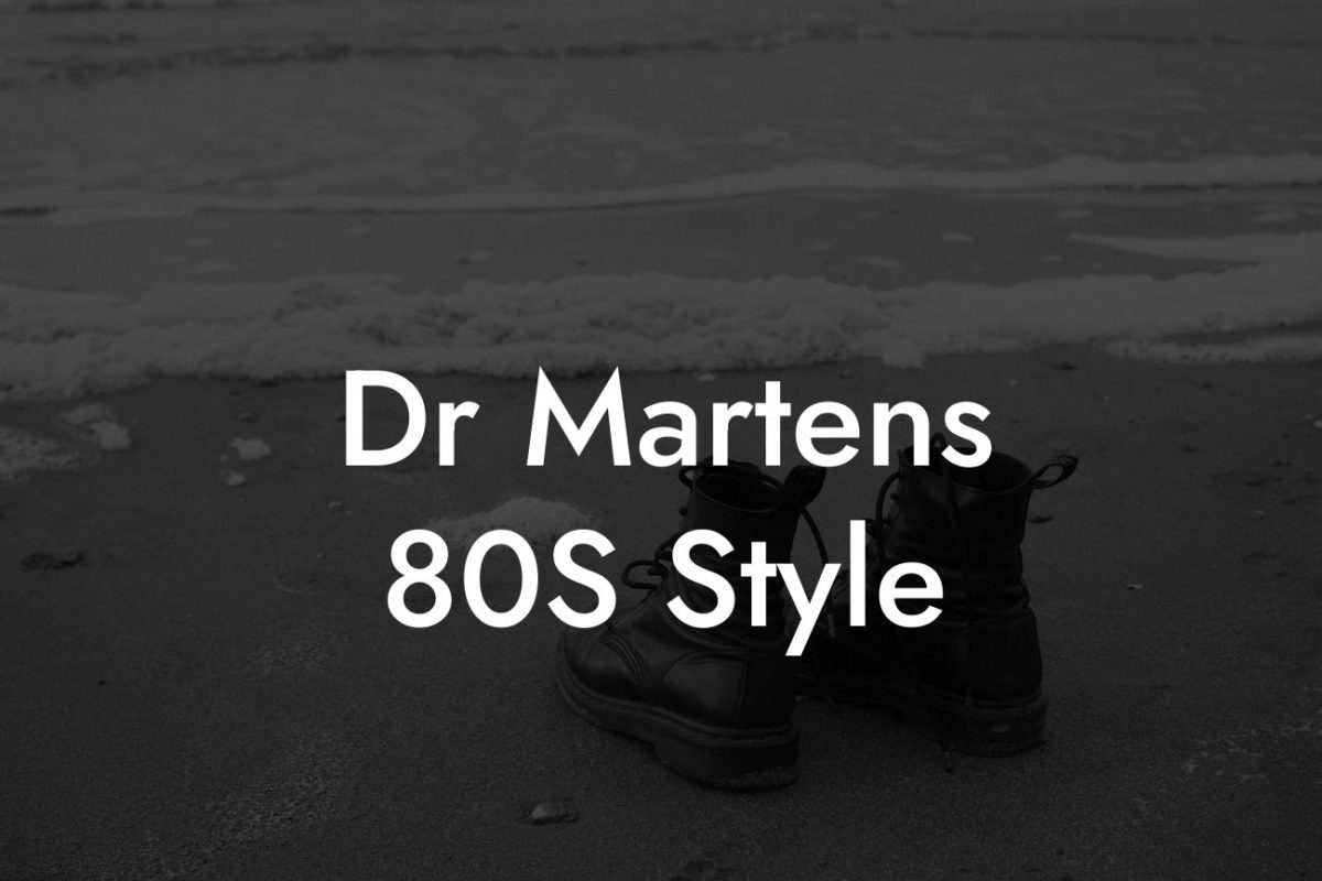 Dr Martens 80S Style