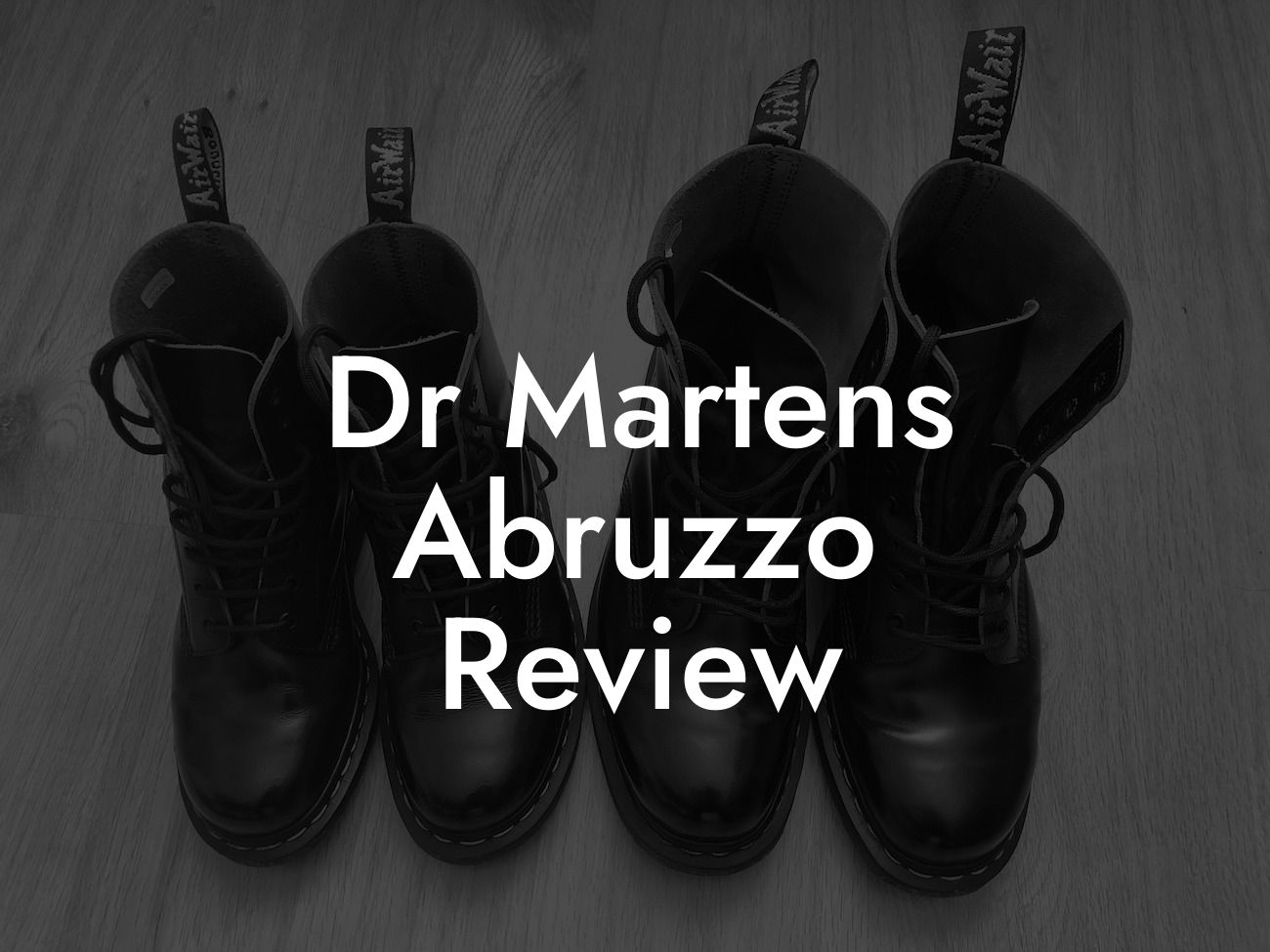 Dr Martens Abruzzo Review