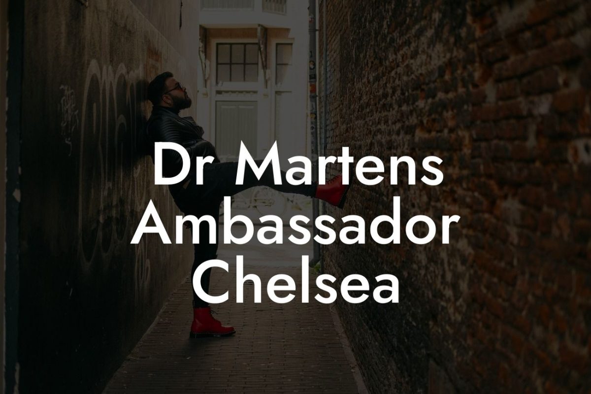 Dr Martens Ambassador Chelsea