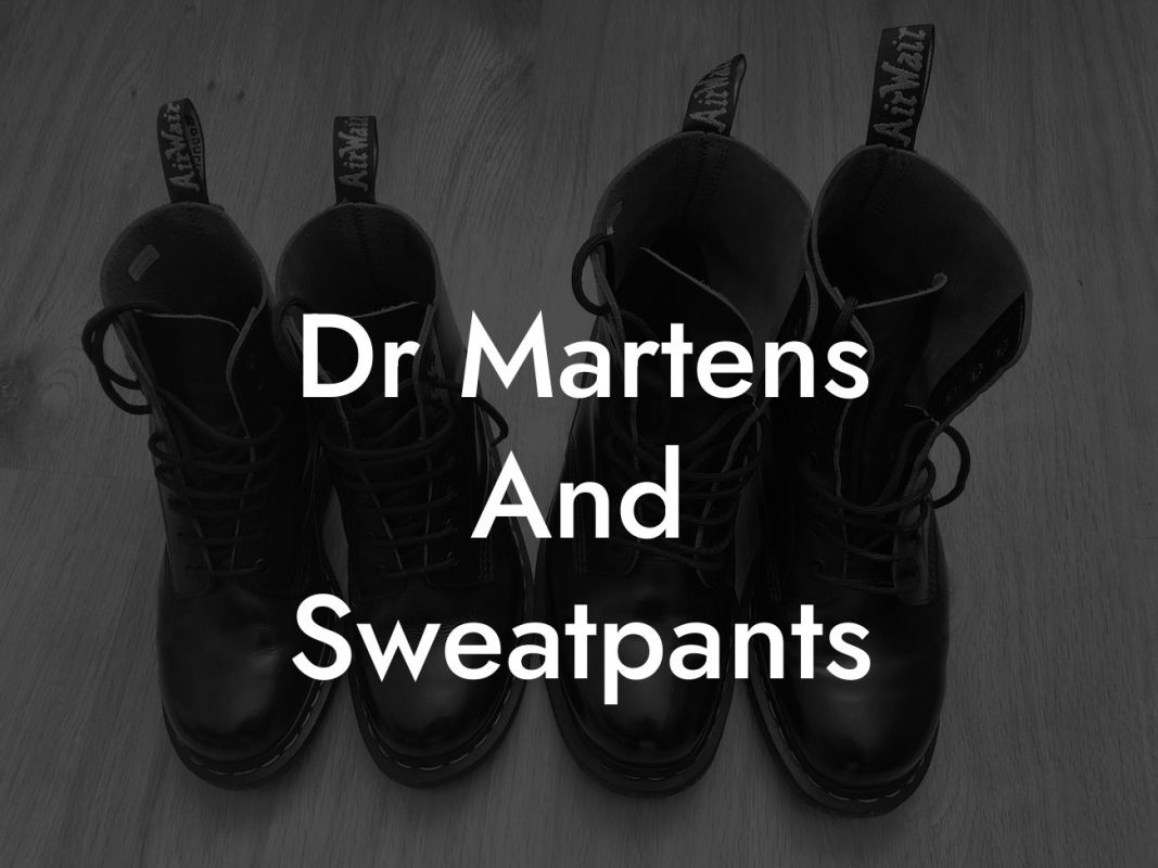 Dr Martens And Sweatpants