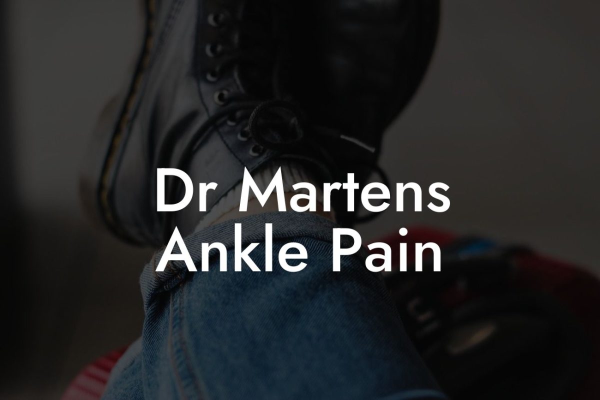 Dr Martens Ankle Pain