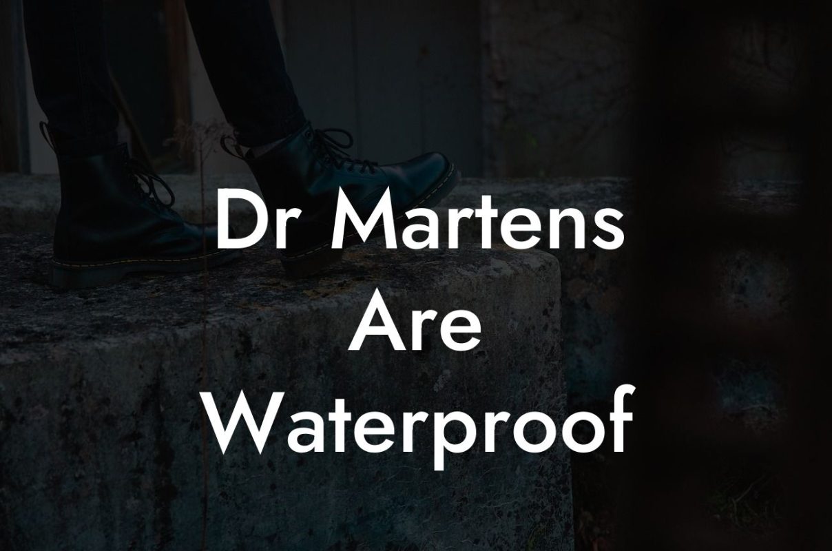 Dr Martens Are Waterproof