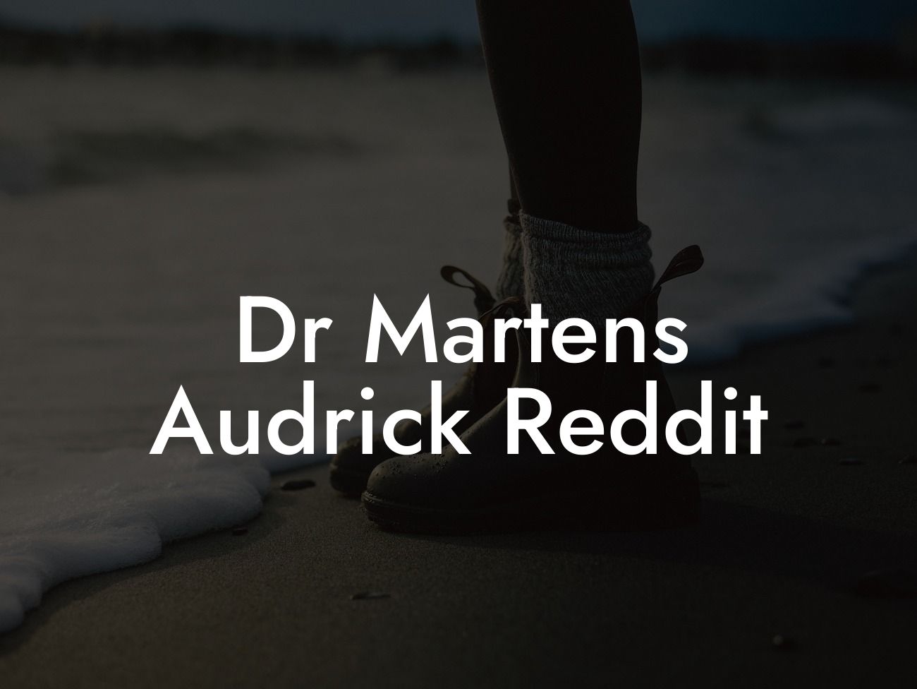 Dr Martens Audrick Reddit