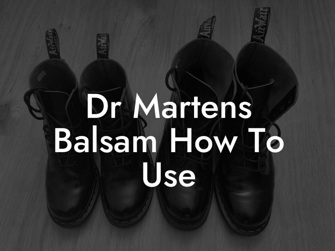 Dr Martens Balsam How To Use