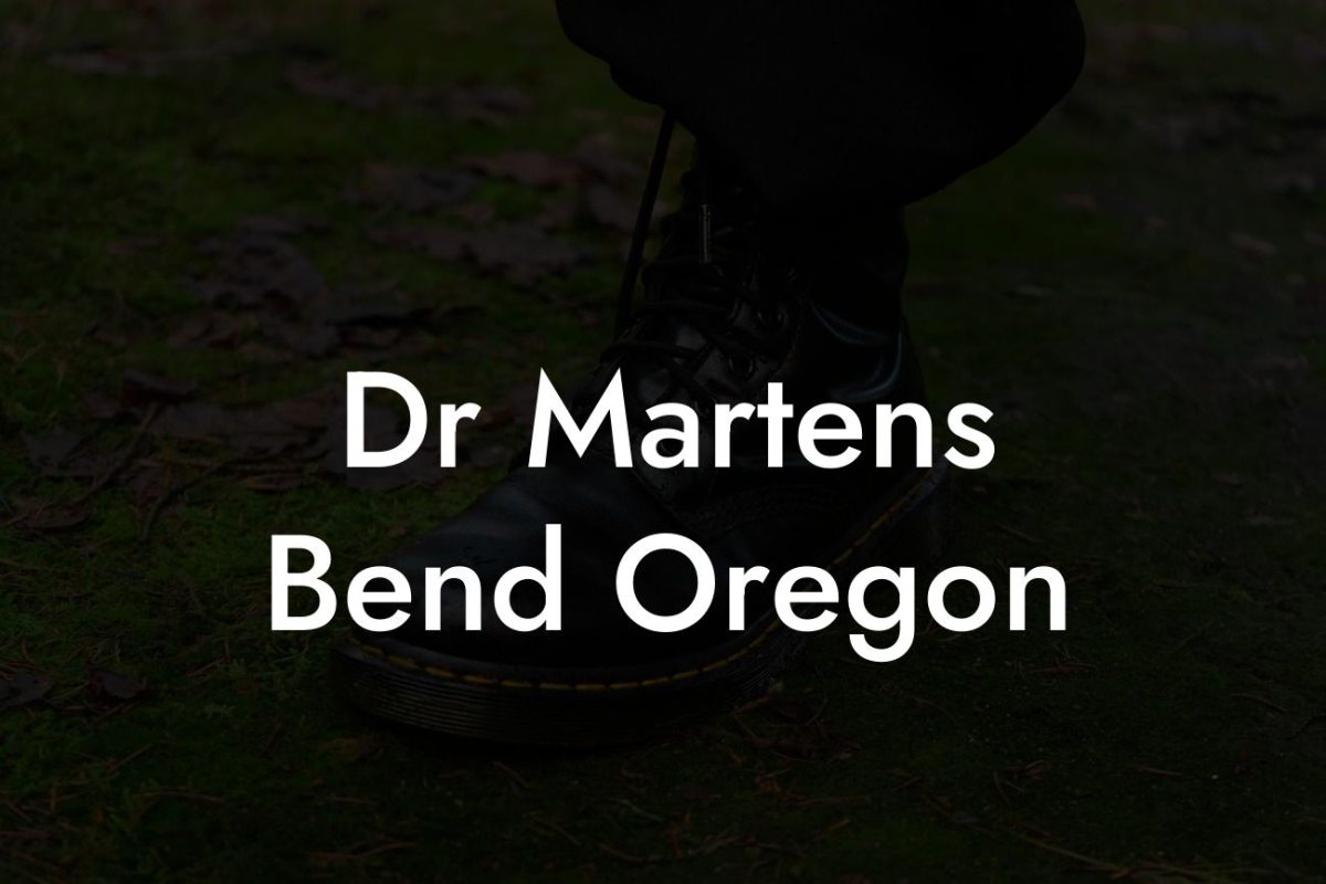 Dr Martens Bend Oregon