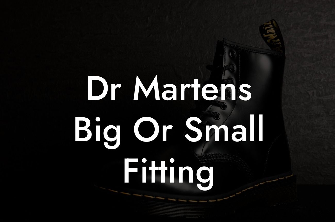 Dr Martens Big Or Small Fitting