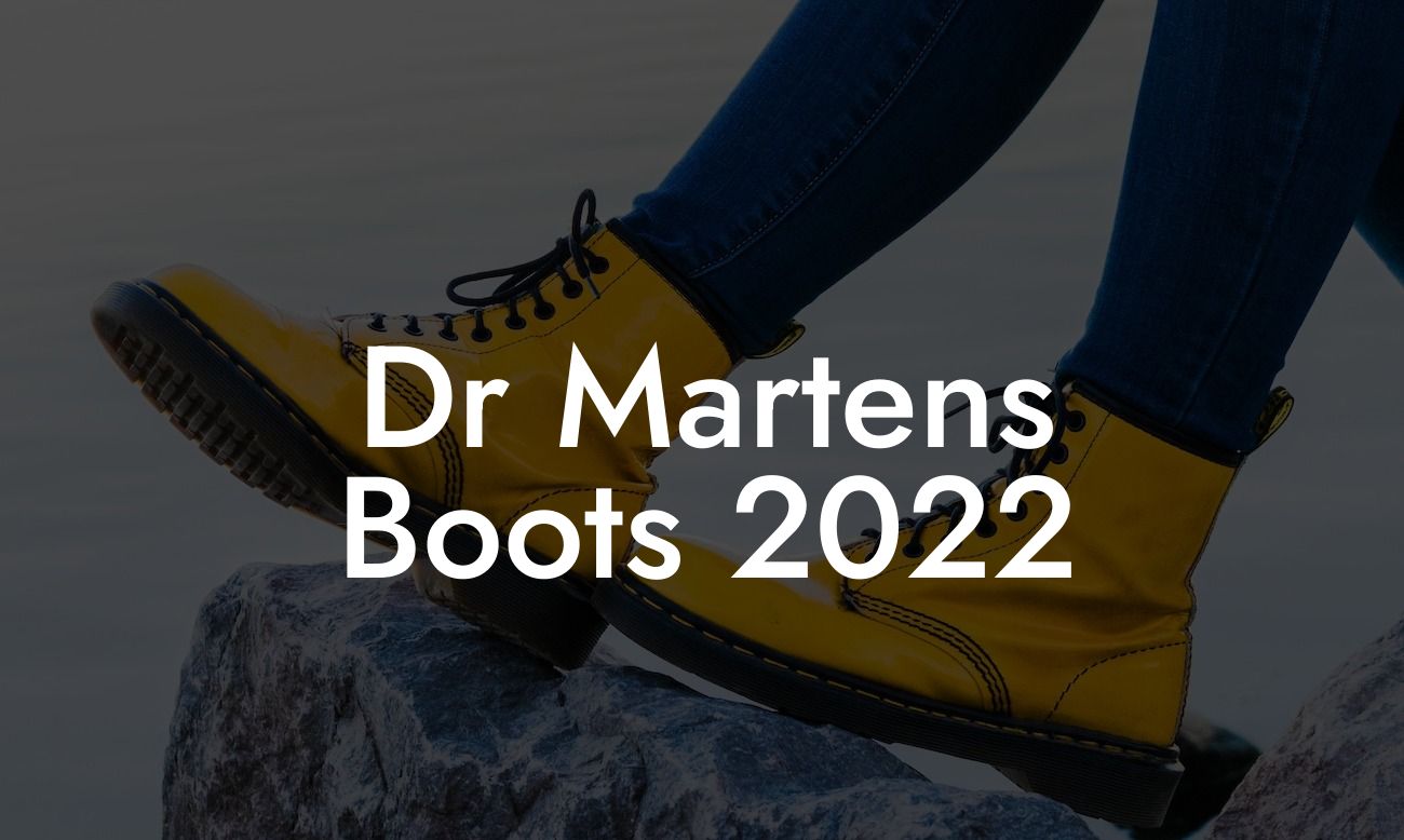 Dr Martens Boots 2022