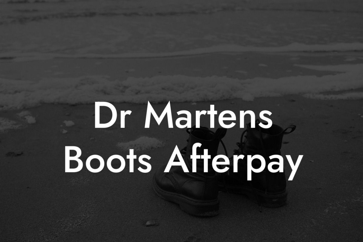 Dr Martens Boots Afterpay