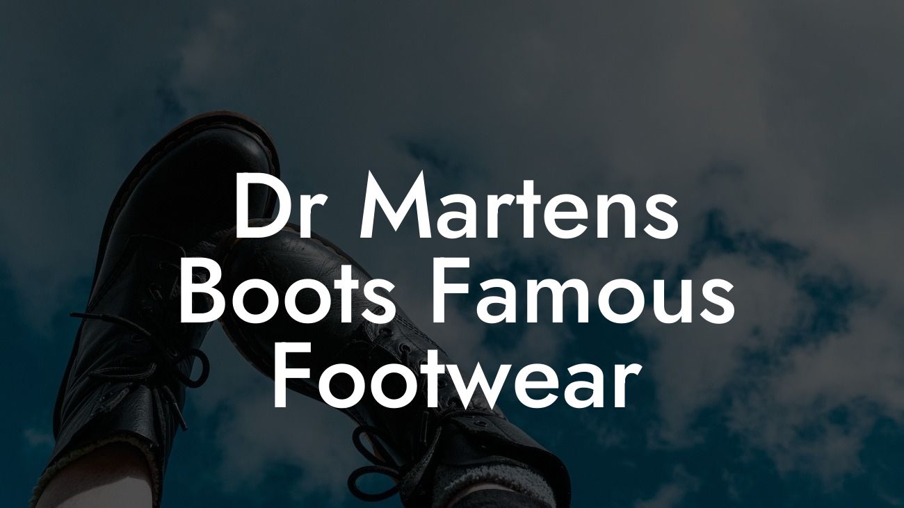 Dr Martens Boots Famous Footwear