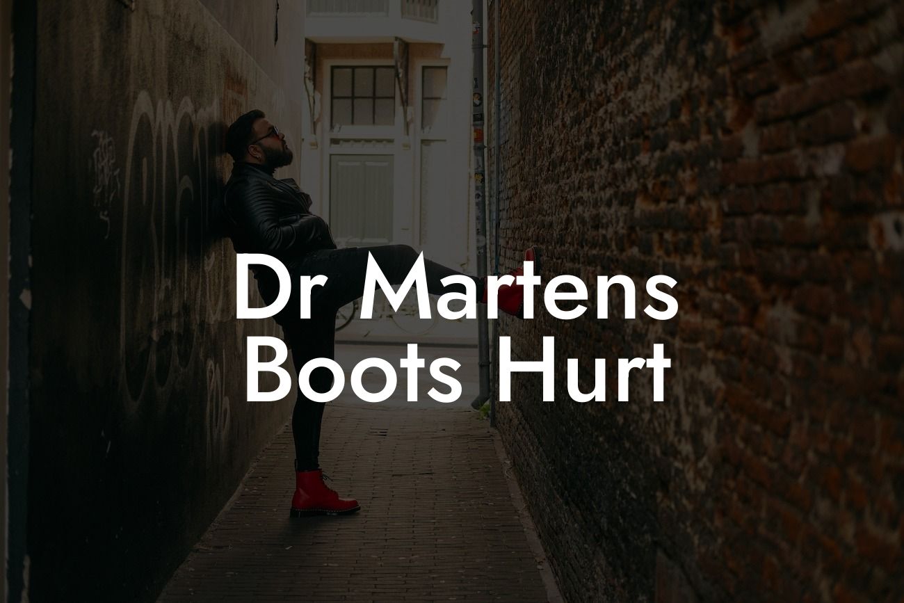 Dr Martens Boots Hurt