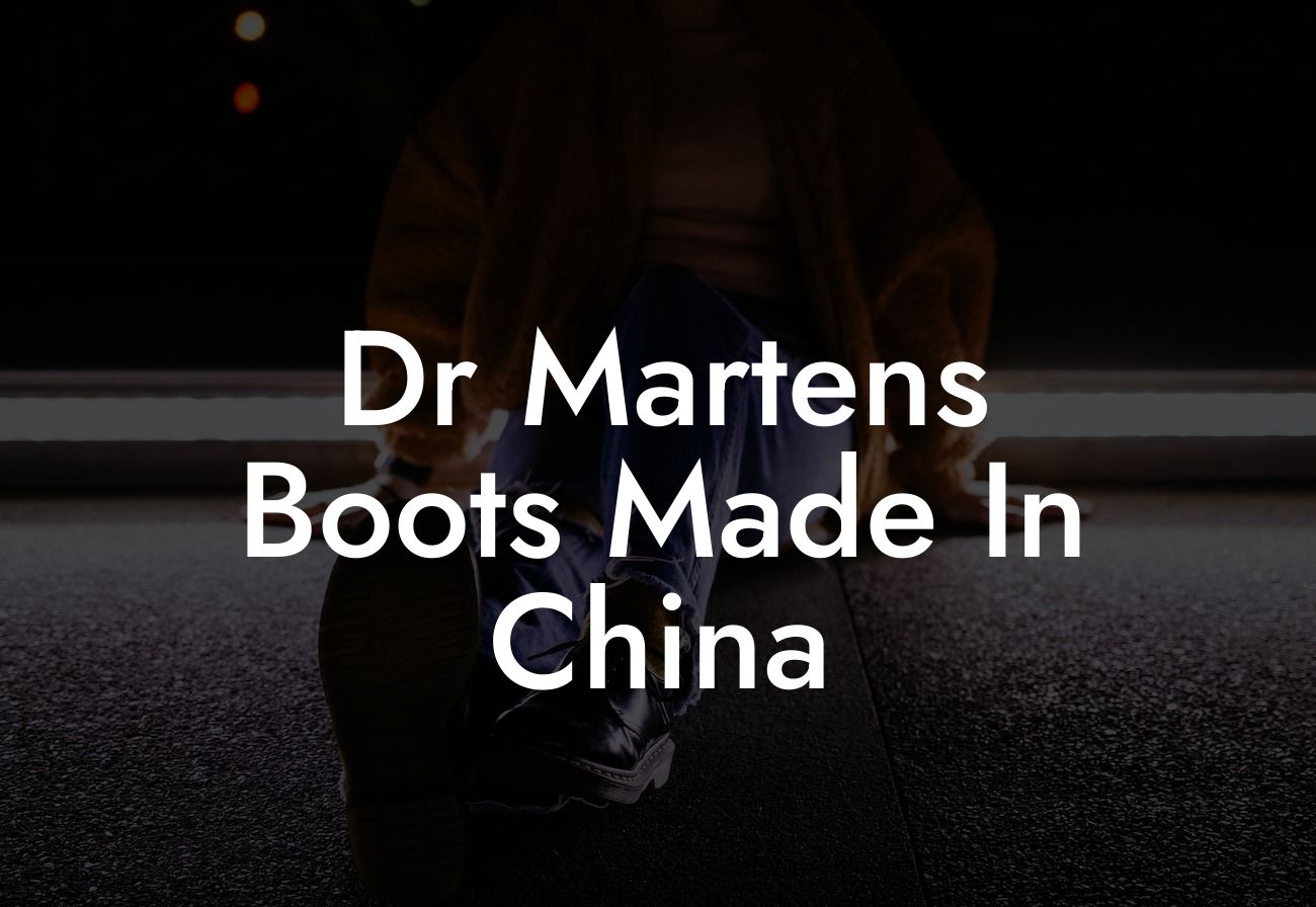 Dr Martens Boots Made In China