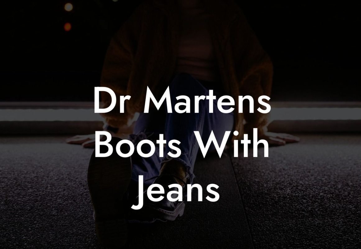 Dr Martens Boots With Jeans