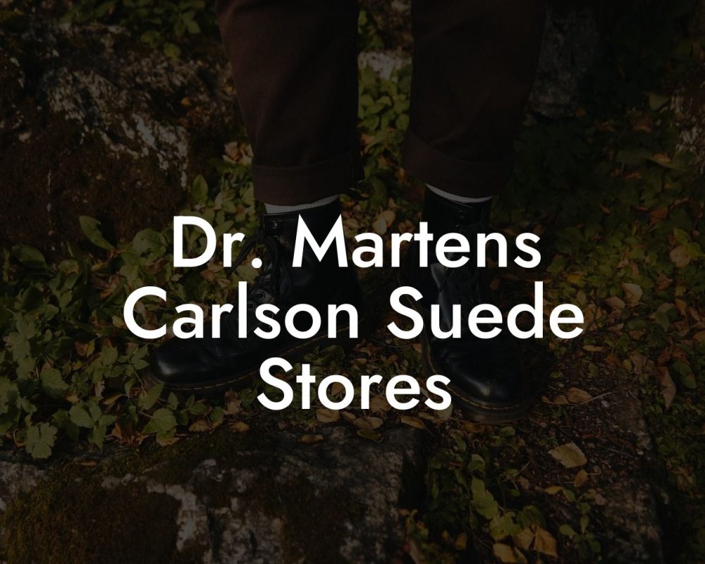 Dr. Martens Carlson Suede Stores