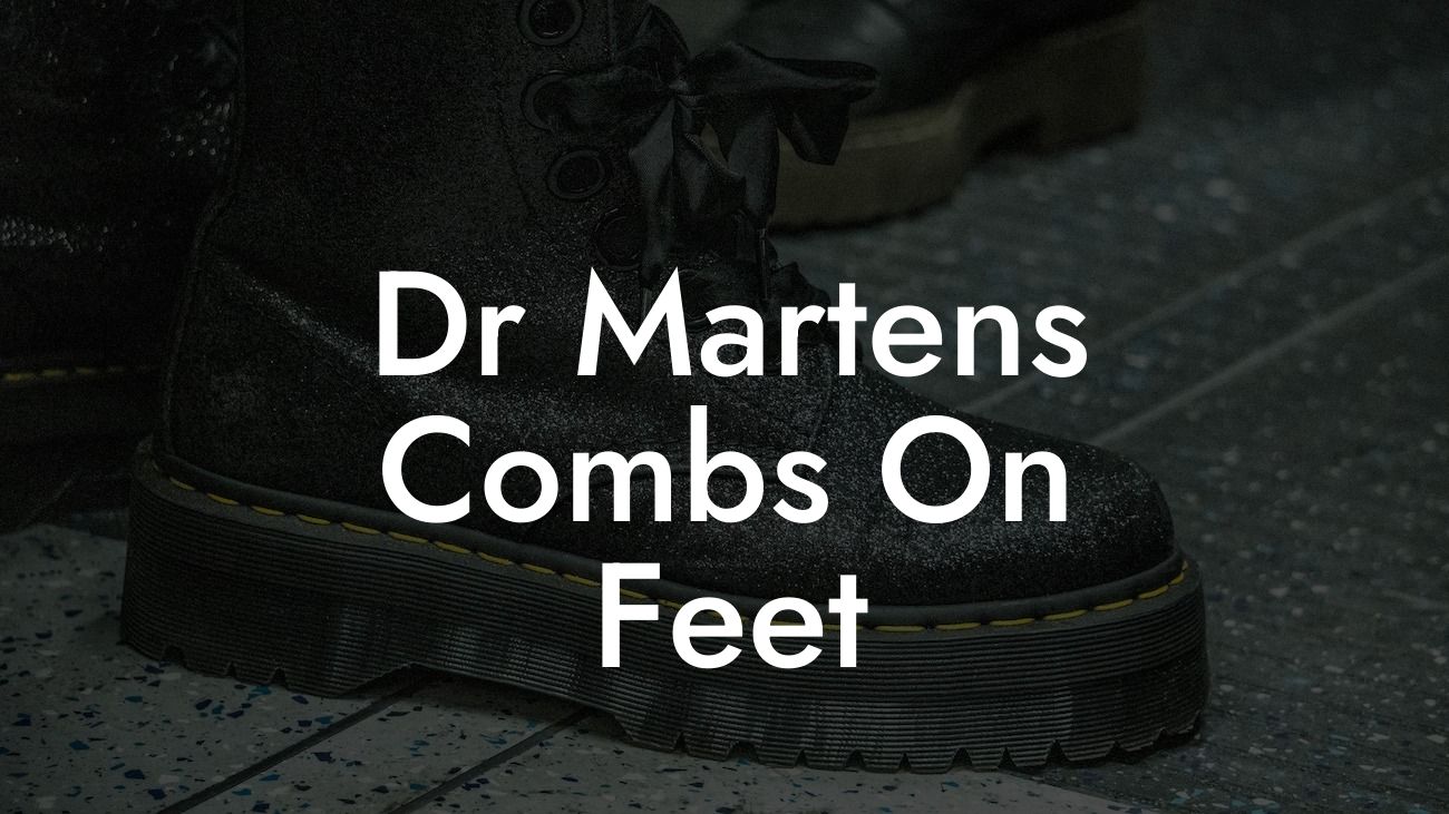 Dr Martens Combs On Feet