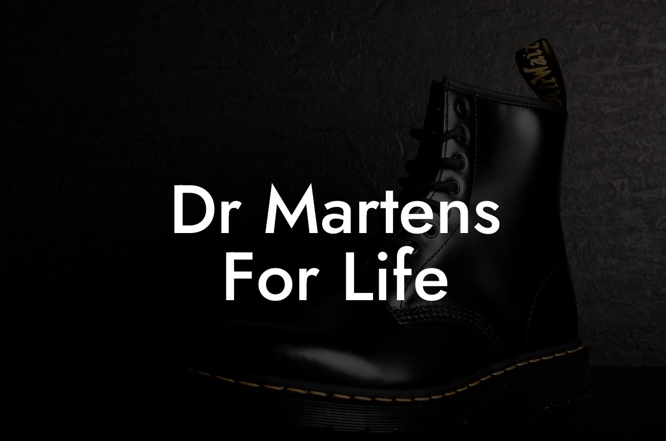 Dr Martens For Life