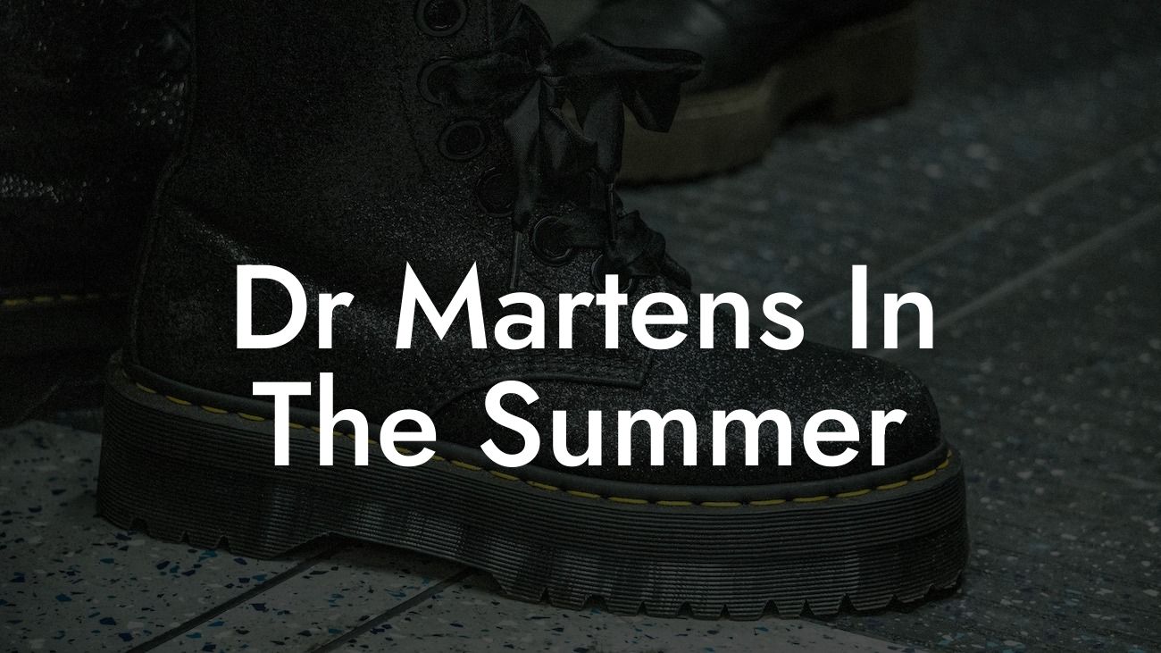 Dr Martens In The Summer