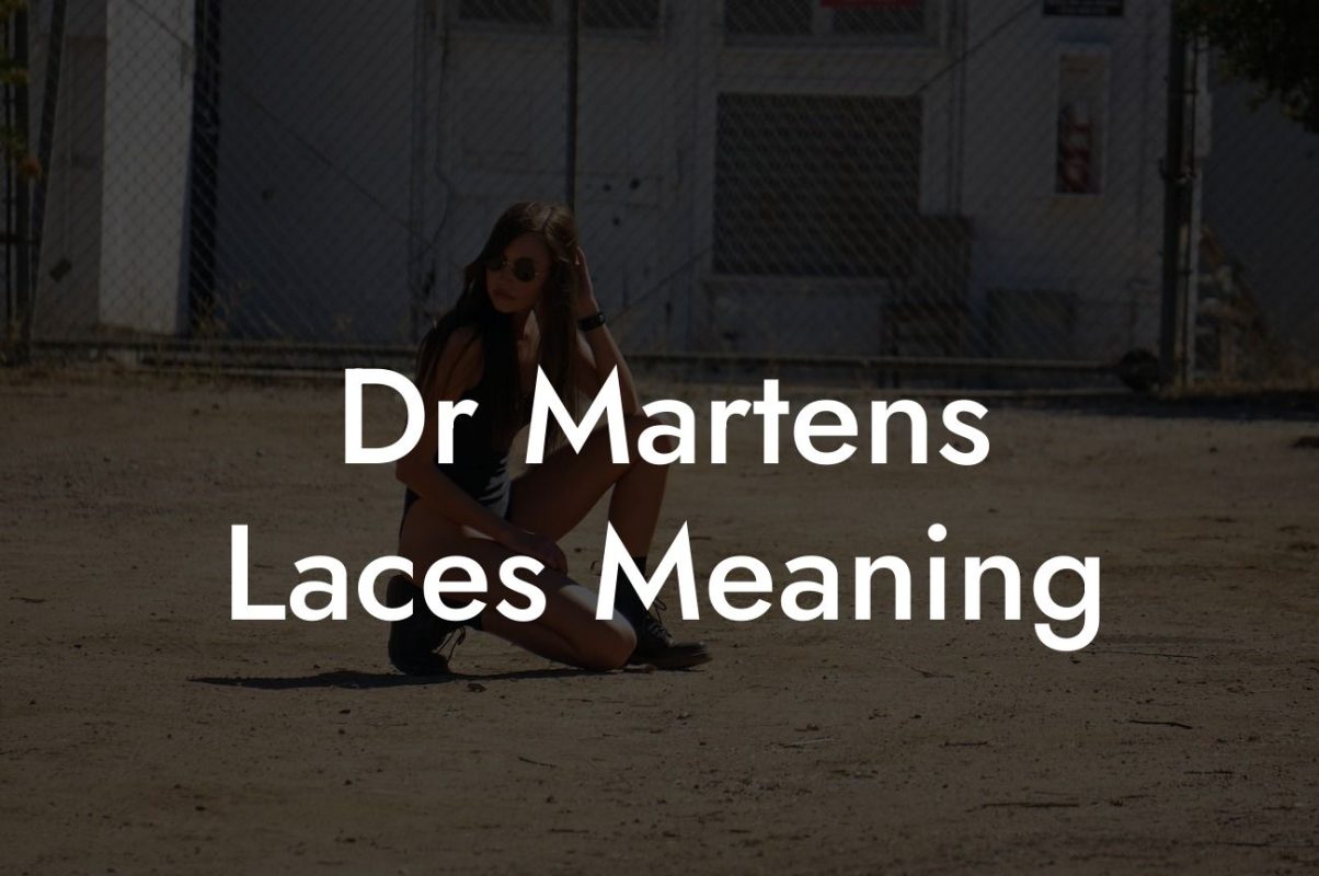 Dr Martens Laces Meaning